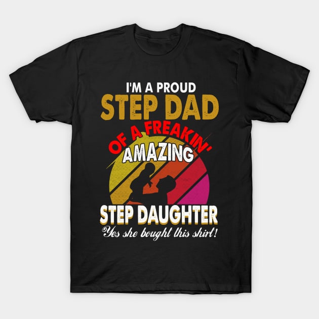 Funny Step Dad Of A Freaking Step Daughter Cute Family Ever T-Shirt by paynegabriel